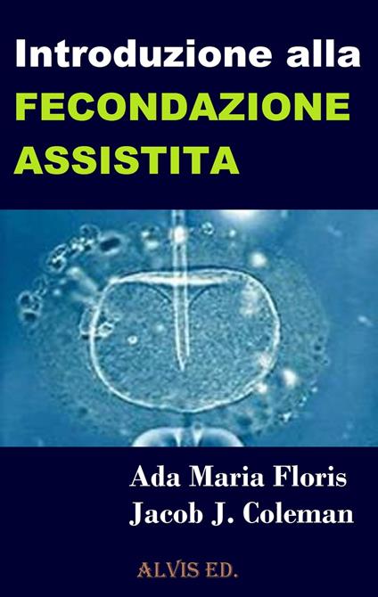 Introduzione alla Fecondazione Assistita - Ada Maria Floris - ebook
