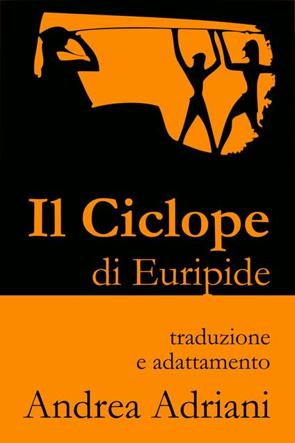 Il Ciclope di Euripide - Andrea Adriani - ebook
