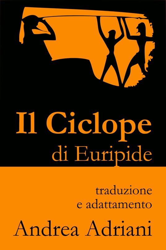 Il Ciclope di Euripide - Andrea Adriani - ebook