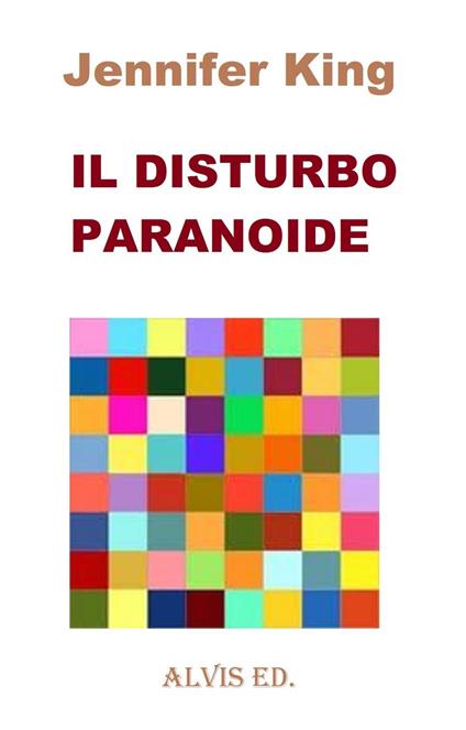 Il Disturbo Paranoide - Jennifer King - ebook