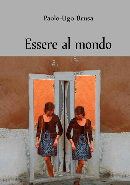 Essere al mondo - Paolo-Ugo Brusa - ebook