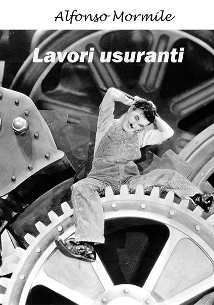 Lavori usuranti - Alfonso Mormile - ebook