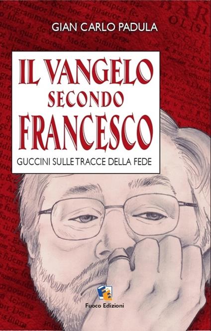 Il Vangelo secondo Francesco - Giancarlo Padula - ebook