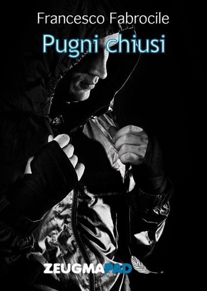 Pugni chiusi - Francesco Fabrocile - ebook