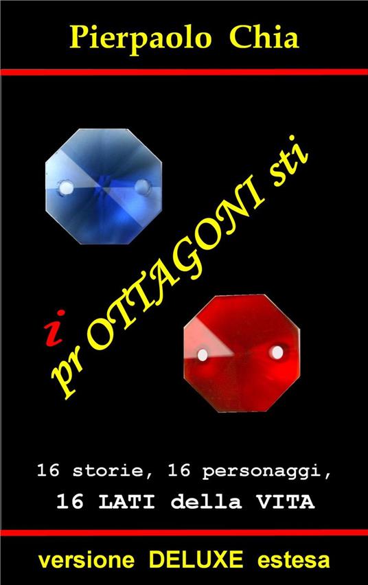 i prOTTAGONIsti - versione DELUXE estesa - Pierpaolo Chia - ebook