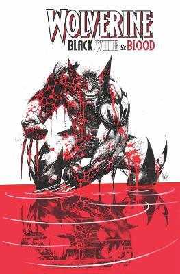 Wolverine: Black, White & Blood - Gerry Duggan,Matthew Rosenberg - cover