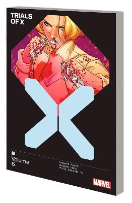Trials Of X Vol. 6 - Tini Howard,Gerry Duggan,Benjamin Percy - cover