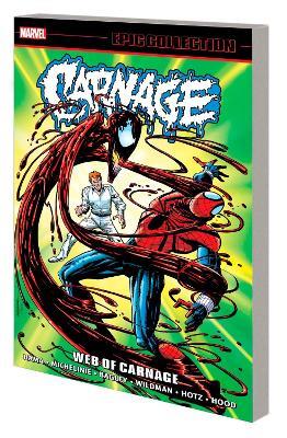 Carnage Epic Collection: Web Of Carnage - Art Nichols,J.M. DeMatteis,Tom DeFalco - cover