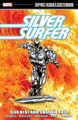 Silver Surfer Epic Collection: Sun Rise and Shadow Fall The Sentinel of The Spaceways - Tom DeFalco,Marvel Various - cover