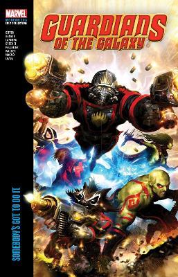 Guardians of The Galaxy Modern Era Epic Collection: Somebody's Got To Do It - Keith Giffen,Dan Abnett,Andy Lanning - cover