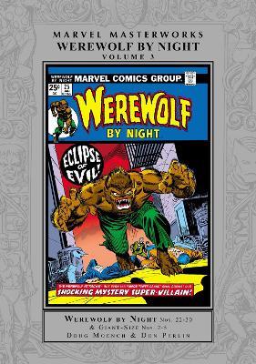Marvel Masterworks: Werewolf By Night Vol. 3 - Doug Moench - cover