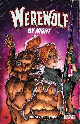 Werewolf by Night: Unholy Alliance - Jed MacKay,Al Ewing - cover