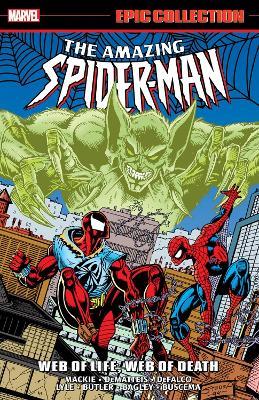 Amazing Spider-Man Epic Collection: Web of Life, Web of Death - Terry Kavanagh,Todd Dezago,Howard Mackie - cover