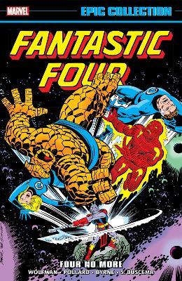 Fantastic Four Epic Collection: Four No More - Marv Wolfman,Bill Mantlo,Len Wein - cover