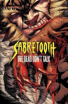 Sabretooth: The Dead Don't Talk - Frank Tieri - cover
