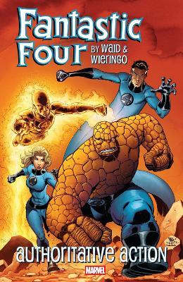 Fantastic Four By Waid & Wieringo: Authoritative Action - Mark Waid - cover