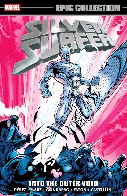 Silver Surfer Epic Collection: Into The Outer Void - George Perez,Ron Marz - cover