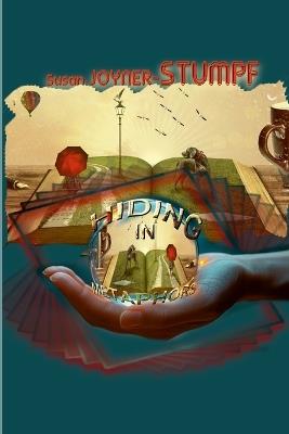 Hiding in Metaphors - Susan Joyner-Stumpf - cover