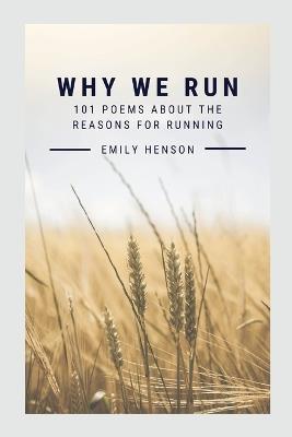 Why We Run: 101 Poems About the Reasons for Running - Emily Henson - cover