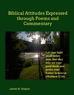 Biblical Attitudes Expressed Through Poems and Commentary