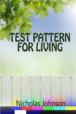Test Pattern for Living - Nicholas Johnson - cover