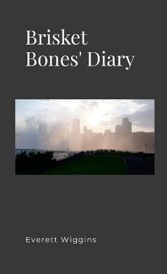 Brisket Bones Diary - Everett Wiggins - cover
