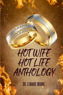 Hot Wife Hot Life Anthology - S Marie Moore,Angela Lewis - cover