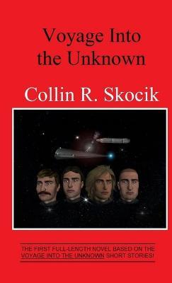 Voyage into the Unknown - Collin R. Skocik - cover