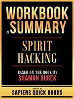 Workbook & Summary - Spirit Hacking - Based On The Book By Shaman Durek