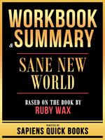 Workbook & Summary - Sane New World - Based On The Book By Ruby Wax