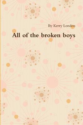 All the Broken Boys - Kerry London - cover