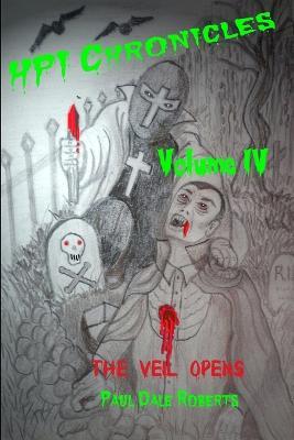 HPI Chronicles Volume IV: The Veil Opens - Paul Dale Roberts - cover