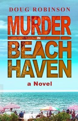 Murder in Beach Haven - Douglas Robinson - cover