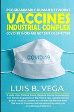 Vaccines Industrial Complex: Programmable Human Networks