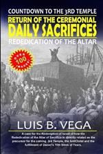 Return of the Ceremonial Daily Sacrifices: Countdown to the 3rd Temple