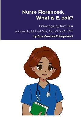 Nurse Florence(R), What is E. coli? - Michael Dow - cover