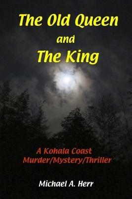 THE OLD QUEEN and THE KING - Michael Herr - cover