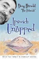 Ipswich Unzipped - Doug Brendel - cover