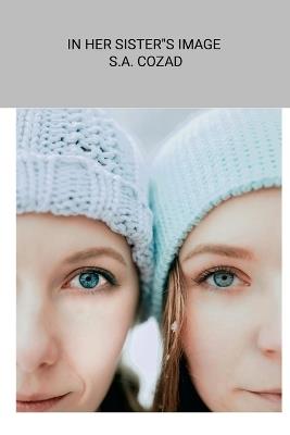 In Her Sister's Image - S a Cozad - cover
