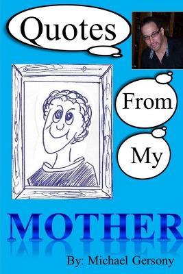 Quotes From My Mother - Michael Gersony - cover