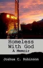 Homeless With God: A Memoir