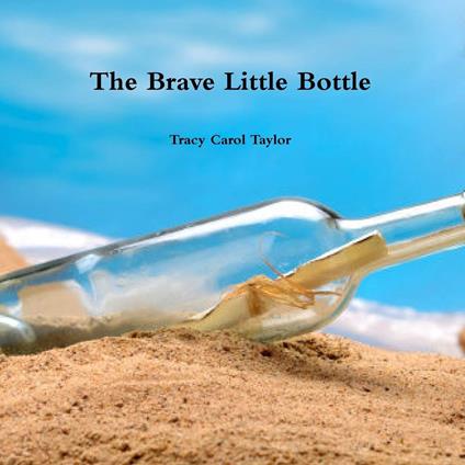 The Brave Little Bottle - Tracy Carol Taylor - copertina