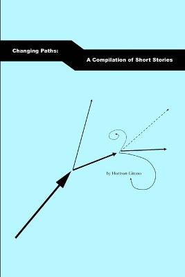Changing Paths: A Compilation of Short Stories - Horizon Gitano - cover