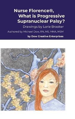 Nurse Florence(R), What is Progressive Supranuclear Palsy? - Michael Dow - cover