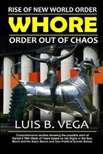 Rise of the New World Order Whore: Order out of Chaos