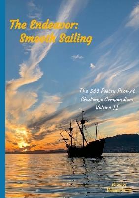 The Endeavor: Smooth Sailing: The 365 Poetry Prompt Challenge Compendium Volume II - cover