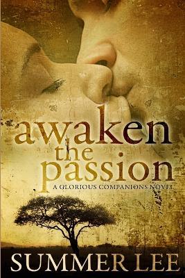 Awaken the Passion (Glorious Companions Series: Book 4) - Summer Lee - cover