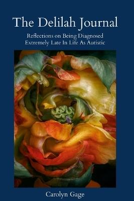 The Delilah Journal: Reflections on Being Diagnosed Extremely Late In Life As Autistic - Carolyn Gage - cover