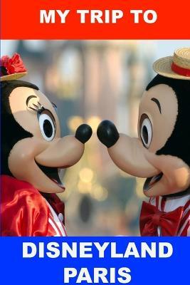 My Trip to Disneyland Paris - Dawn Frankham - copertina