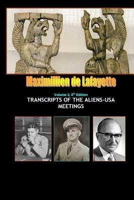 8th Edition. Volume II. TRANSCRIPTS OF THE ALIENS-USA MEETINGS - Maximillien De Lafayette - cover